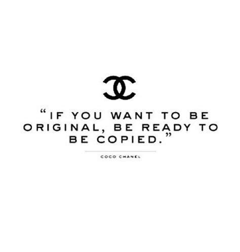 coco chanel if you want to be original